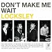 Don't Make Me Wait
