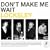 Don't Make Me Wait