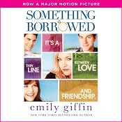 Something Borrowed | [Emily Giffin]