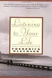 Listening to Your Life: Daily Meditations with Frederick Buechner