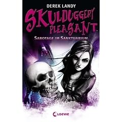 Skulduggery Pleasant 04. Sabotage im Sanktuarium