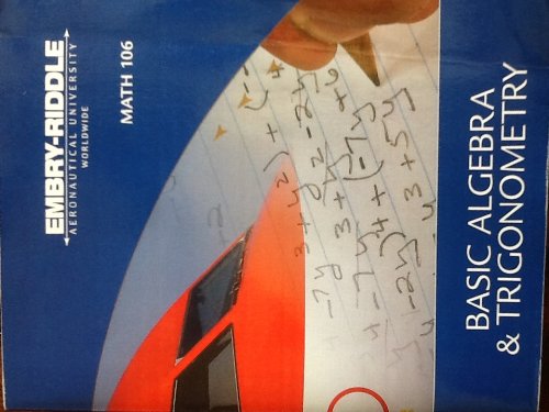 Basic Algebra and Trigonometry (Math 106) Embry-Riddle Aeronautical University Worldwide