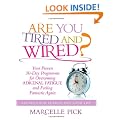 Are You Tired and Wired?: Your Proven 30-day Program for Overcoming Adrenal Fatigue and Feeling Fantastic Again