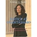Justice at Guantanamo (One Woman's Odyssey and Her Crusade for Human Rights) (Hardcover)
