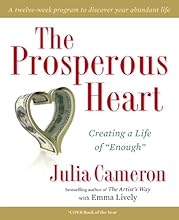 The Prosperous Heart: Creating a Life of "Enough"