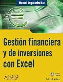 Gestion Financiera Y De Inversiones Con Excel / Manage Your Money and Investments with Microsoft Excel (Manuales Imprescindibles / Essential Manuals) (Spanish Edition)
