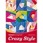 Crazy Style. Patchwork leicht gemacht