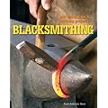 Blacksmithing: Hot Techniques & Striking Projects