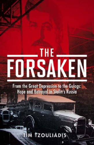 City Travel Guides Discounted  Books : The Forsaken: From the Great Depression to the Gulags - Hope and Betrayal in Stalin's Russia
