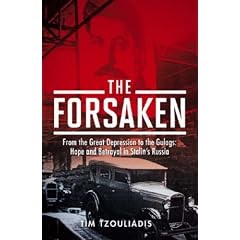 The Forsaken: From the Great Depression to the Gulags - Hope and Betrayal in Stalin's Russia