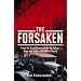 The Forsaken: From the Great Depression to the Gulags - Hope and Betrayal in Stalin's Russia