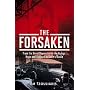 The Forsaken: From the Great Depression to the Gulags - Hope and Betrayal in Stalin's Russia