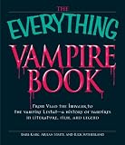 The Everything Vampire Book: From Vlad the Impaler to the vampire Lestat - a history of vampires in Literature, Film, and Legend (Everything Series)