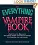 The Everything Vampire Book: From Vlad the Impaler to the vampire Lestat - a history of vampires in Literature, Film, and Legend (Everything Series)