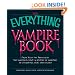 The Everything Vampire Book: From Vlad the Impaler to the vampire Lestat - a history of vampires in Literature, Film, and Legend (Everything Series)