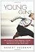 Young Guns: The Fearless Entrepreneur's Guide to Chasing Your Dreams and Breaking Out on Your Own