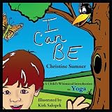 I Can Be: A Child's Whimsical Introduction to Yoga