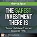 The Safest Investment There Is: Treasury Inflation-Protected Securities (TIPS)