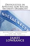 Difficulties in Applying for Social Security Disability: Respectful Disagreement and Suggestions for the SSDI Application Process