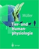 Tier- und Humanphysiologie: Ein einf&uuml;hrendes Lehrbuch (Springer-Lehrbuch) - Werner A. M&uuml;ller