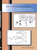 802.11 WLAN Hands-On Analysis: Unleashing the Network Monitor for Troubleshooting and Optimization