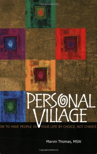 personal village how to have people in your life by choice not chance