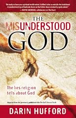 The Misunderstood God: The Lies Religion Tells Us About God