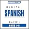 Spanish Phase 1, Unit 01-05: Learn to Speak and Understand Spanish with Pimsleur Language Programs
