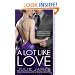 A Lot Like Love (Berkley Sensation)