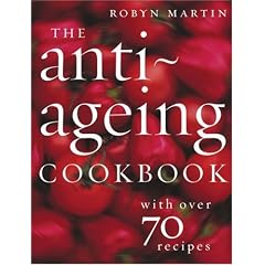 The Anti-Ageing Cookbook: With Over 70 Recipes