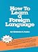How to Learn a Foreign Language