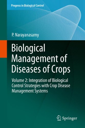 Biological Management of Diseases of Crops: Volume 2: Integration of Biological Control Strategies with Crop Disease Management Systems: 16 (Progress in Biological Control)