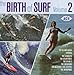 The Birth of Surf, Volume 2