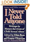 I Never Told Anyone: Writings by Women Survivors of Child Sexual Abuse