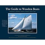 The Guide to Wooden Boats: Schooners, Ketches, Cutters, Sloops, Yawls, Cats