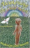 Awakening the Child Heart: Handbook for the Global Parenting