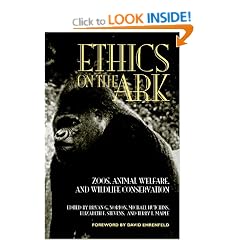 Ethics on the Ark: Zoos, Animal Welfare and Wildlife Conservation (Zoo & Aquarium Biology & Conservation)