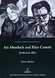Iris Murdoch and Elias Canetti : intellectual allies