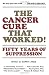 The Cancer Cure That Worked: 50 Years of Suppression