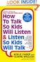 How To Talk So Kids Listen And Listen So Kids Will Talk (Turtleback School & Library Binding Edition)