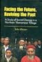 Facing the Future Reviving the Past:  A Study of Social Change in a Northern Vietnamese Village