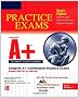 CompTIA A+ Certification Practice Exams (Exams 220-701 & 220-702) (Certification Press)
