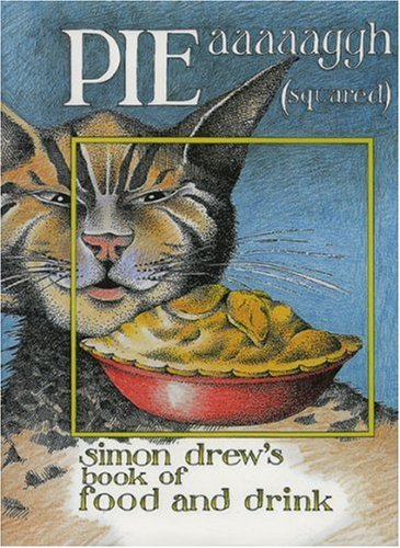 PIE aaaaaggh (squared) - Simon Drew: Simon Drew's book of Food and Drink