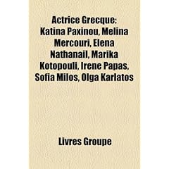 Actrice Grecque: Katna Paxino, Melina Mercouri, Lena Nathanal, Marka Kotopoli, Irne Papas, Sofia Milos, Olga Karlatos