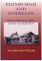 Edinburgh and Lothians: Exploring the Lost Railways (Local History Series)