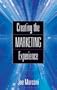 Creating the Marketing Experience: New Strategies for Building Relationships with Your Target Market