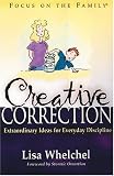 Creative Correction (Focus on the Family Book)