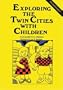 Exploring the Twin Cities with Children (Exploring the Twin Cities W/Children)