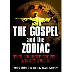 The Gospel and the Zodiac: The Secret Truth About Jesus