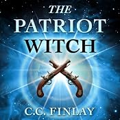 Traitor to the Crown: The Patriot Witch | [C. C. Finlay]
